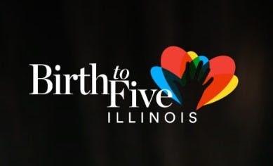 The image features the logo for "Birth to Five Illinois," emphasizing early childhood support with colorful hearts and a hand.