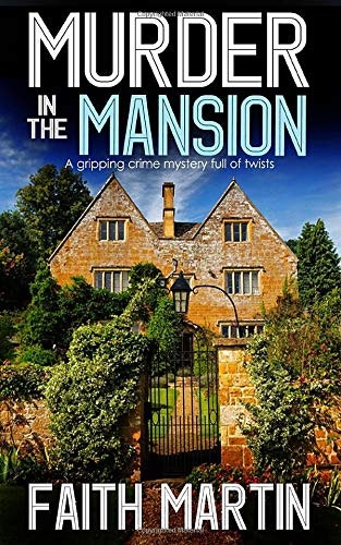 Book cover: "Murder in the Mansion" by Faith Martin. A mysterious mansion with greenery and a cloudy sky.