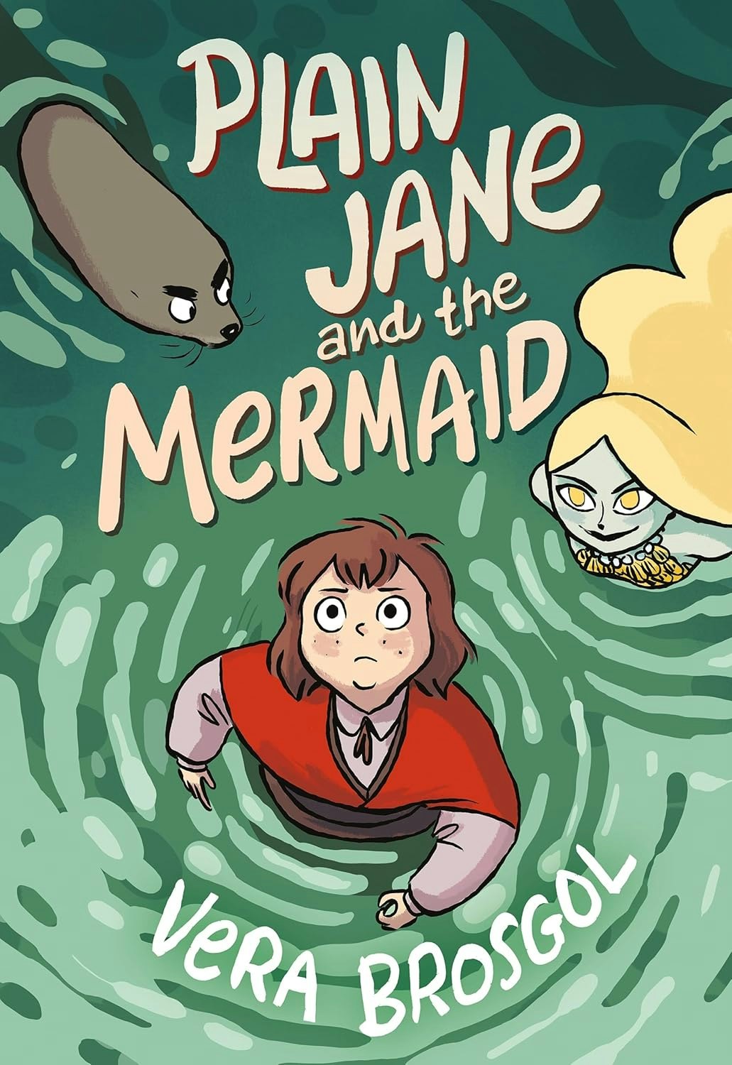Book cover: "Plain Jane and the Mermaid" by Vera Brosgol, featuring a worried girl, seal, and mermaid in swirling water.
