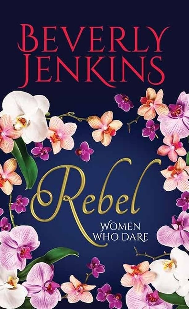 The image features the book cover of "Rebel" by Beverly Jenkins, adorned with colorful orchids and elegant typography.