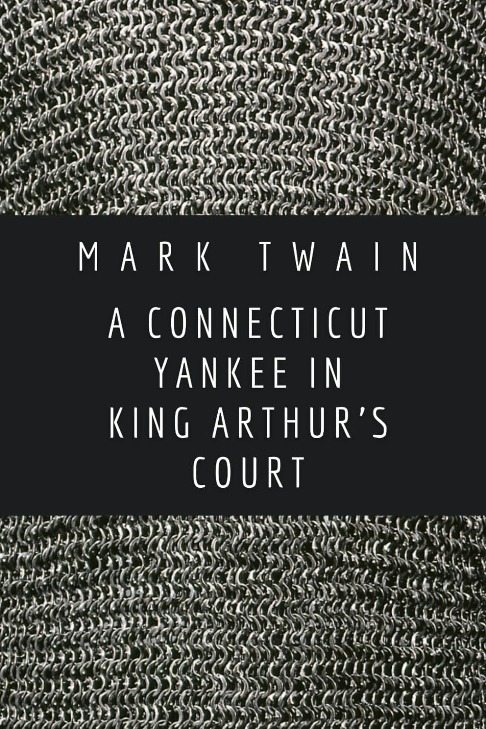 Chainmail background with text: "Mark Twain, A Connecticut Yankee in King Arthur's Court".