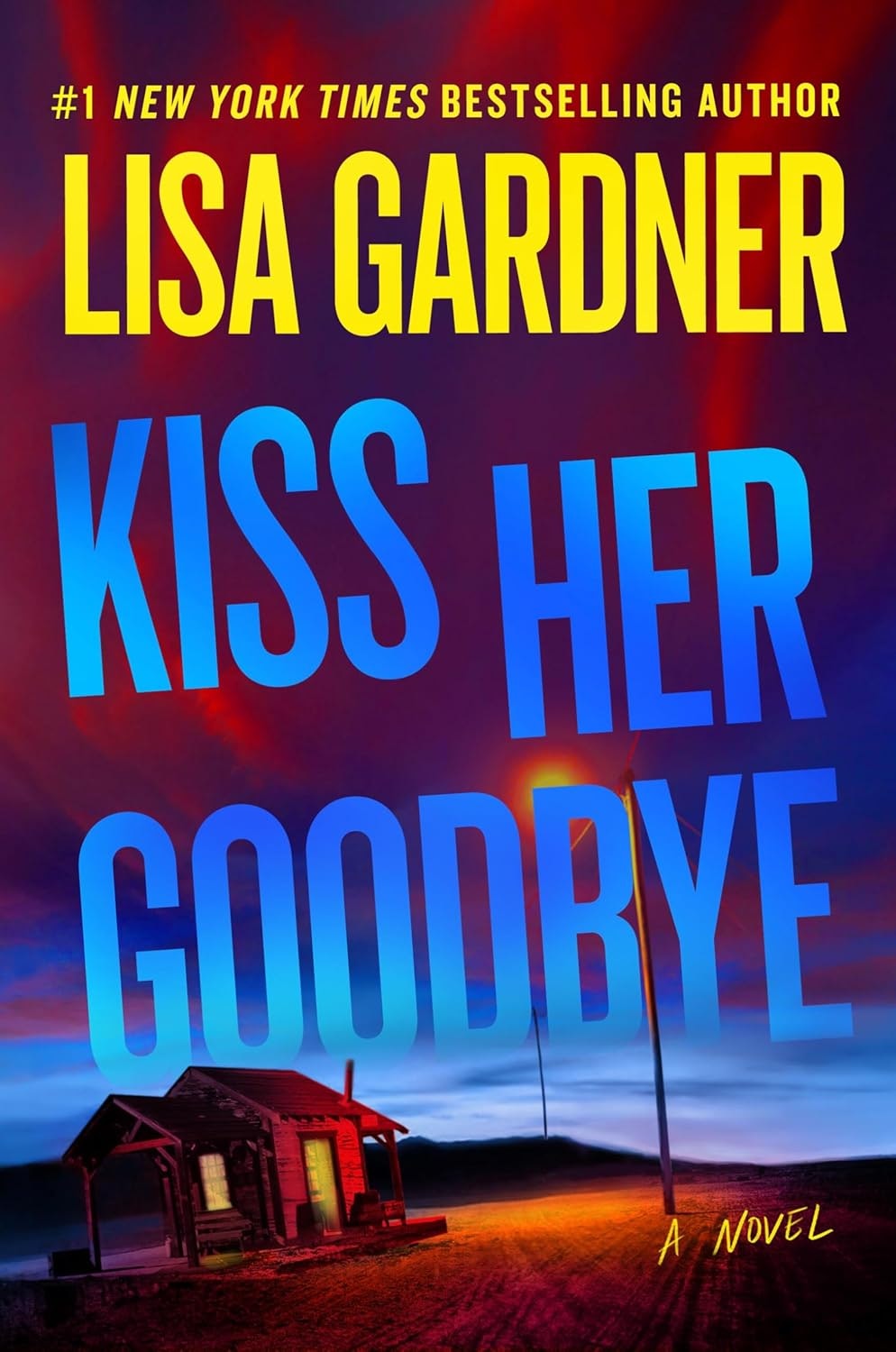 Book cover: "Kiss Her Goodbye" by Lisa Gardner, featuring a small house under a vivid sky.