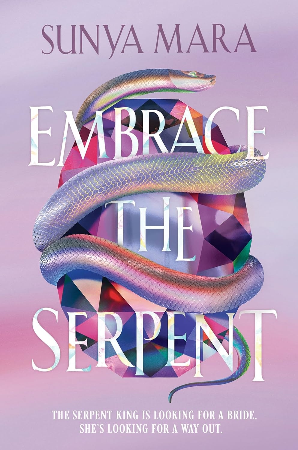 Book cover: "Embrace the Serpent" by Sunya Mara. Features a snake and a colorful gem. Subheading: "The serpent king is looking for a bride..."