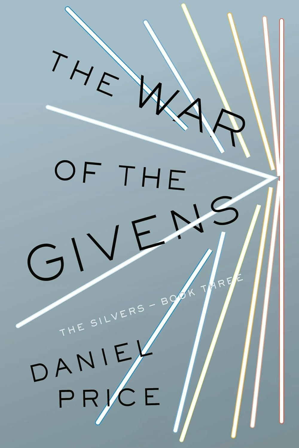 Book cover for "The War of the Givens" by Daniel Price, third in the Silvers series, featuring bright, colorful lines.