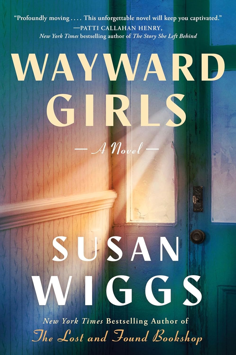 Book cover of "Wayward Girls" by Susan Wiggs, featuring a door and a quote praising the novel.