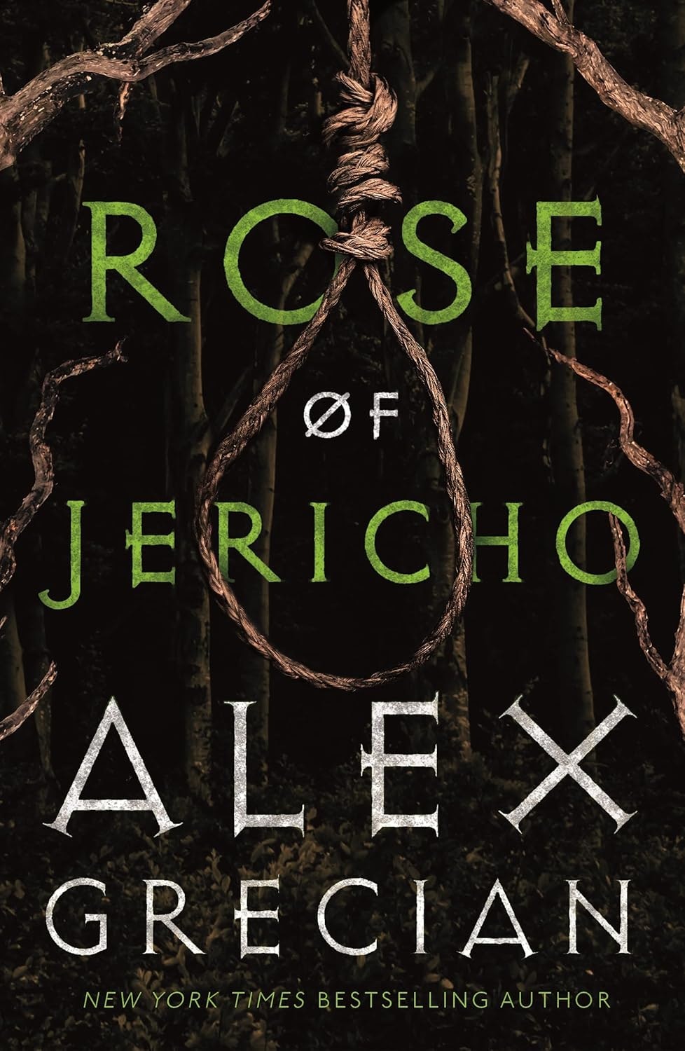 Book cover: "Rose of Jericho" by Alex Grecian, with a dark forest background and a noose made of branches.