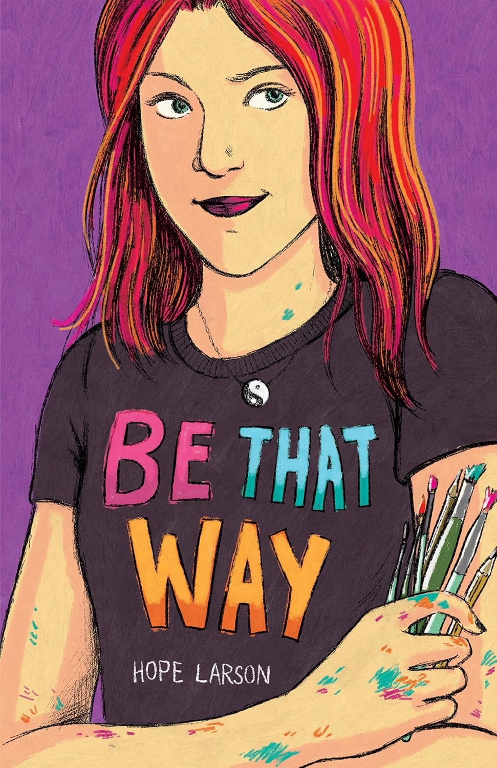 Illustration of a person with red hair, wearing a "BE THAT WAY" shirt, holding art supplies. Title: "Be That Way" by Hope Larson.