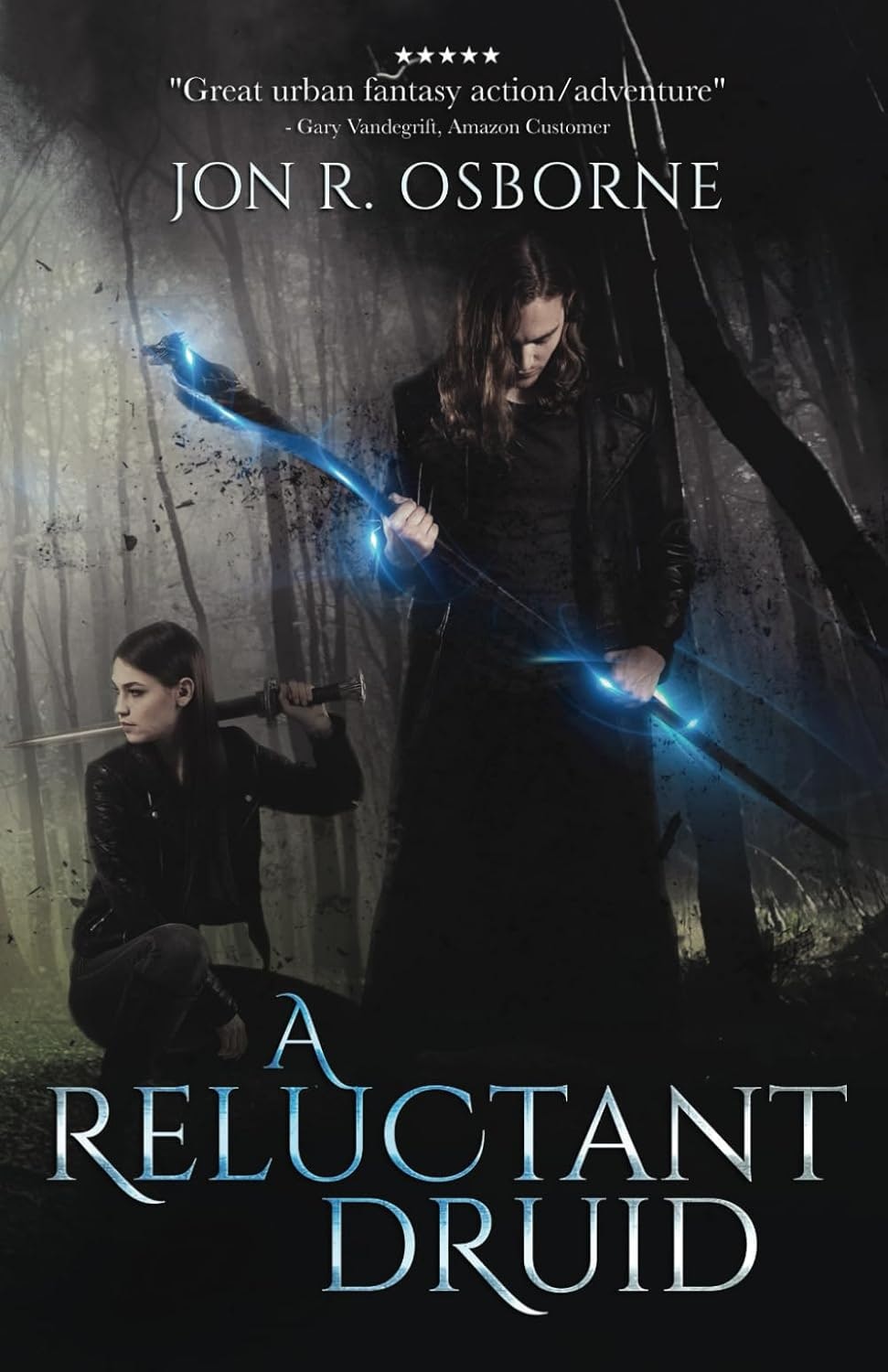 Book cover: "A Reluctant Druid" by Jon R. Osborne. Two people with weapons in a mystical forest setting.