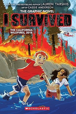 The image features the graphic novel "I Survived: The California Wildfires, 2018," by Lauren Tarshis and Cassie Anderson.