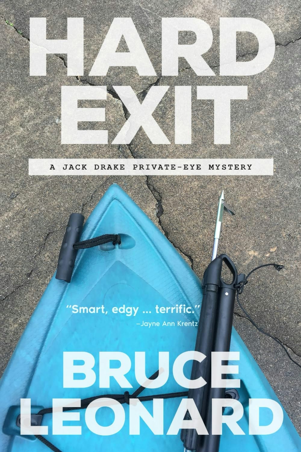 Book cover: "Hard Exit" by Bruce Leonard, a Jack Drake private-eye mystery. "Smart, edgy ... terrific."—Jayne Ann Krentz.