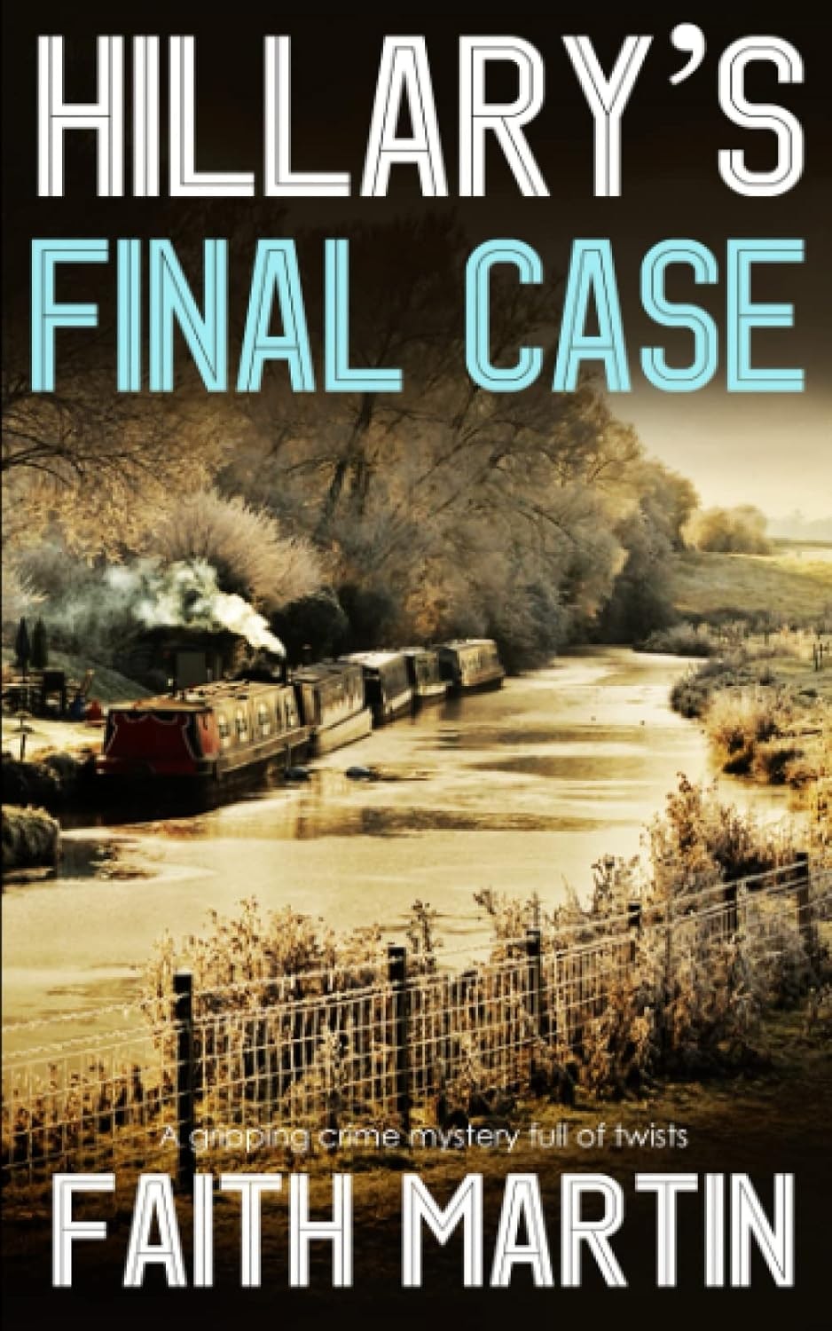 Book cover: "Hillary's Final Case" by Faith Martin, features a canal boat and countryside scene.