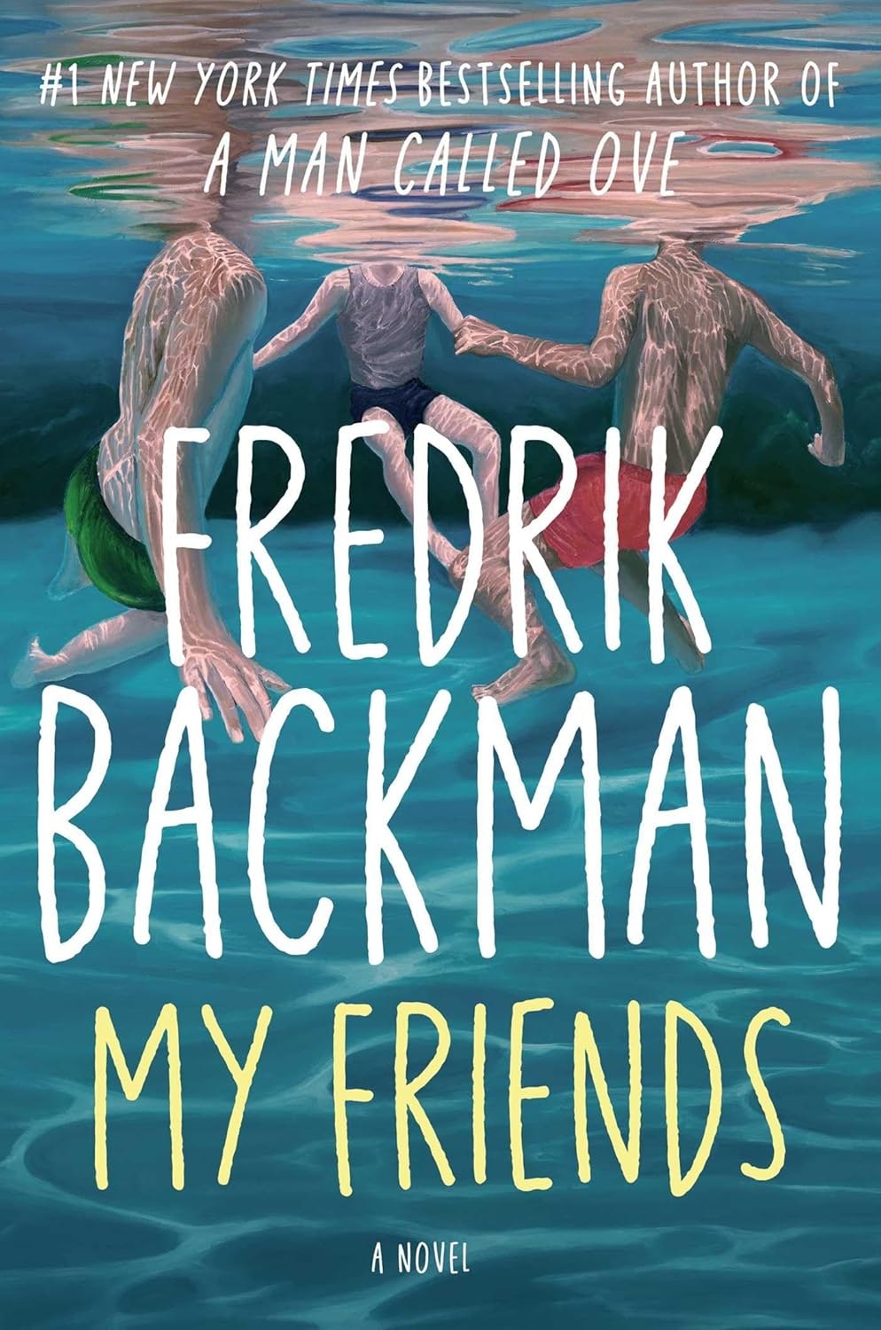 Book cover of "My Friends" by Fredrik Backman, featuring three people holding hands underwater.