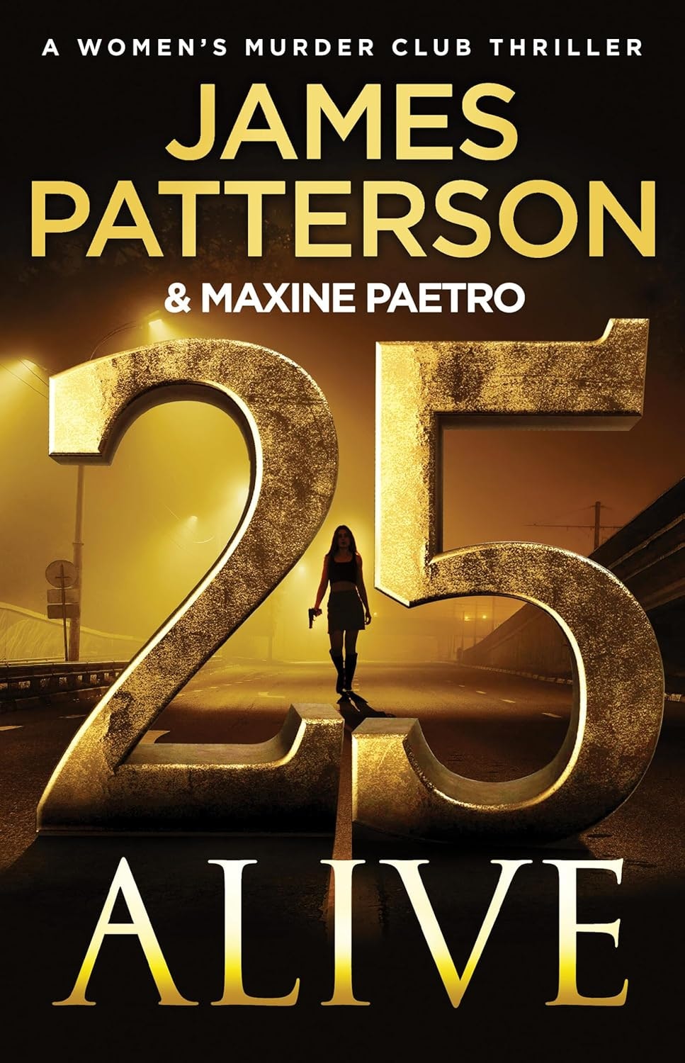 Book cover: "25 ALIVE" by James Patterson & Maxine Paetro, a Women's Murder Club Thriller. Woman with a gun in the foreground.