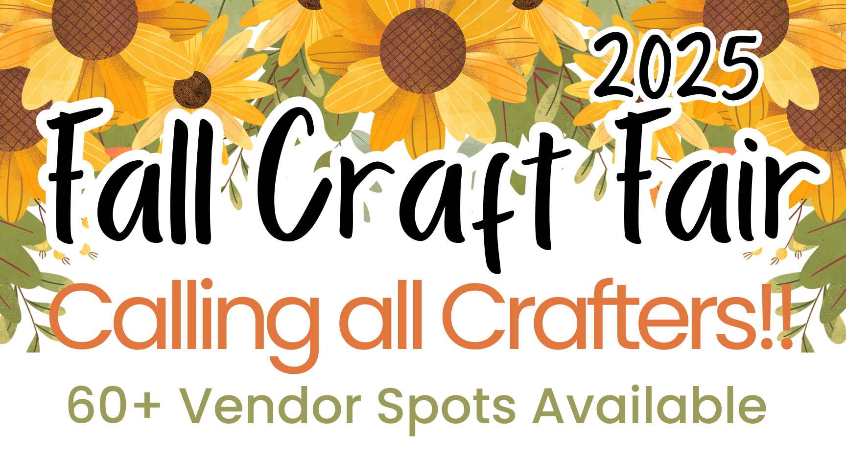 Fall Craft Fair 2025 flyer, calling all crafters. Over 60 vendor spots available.