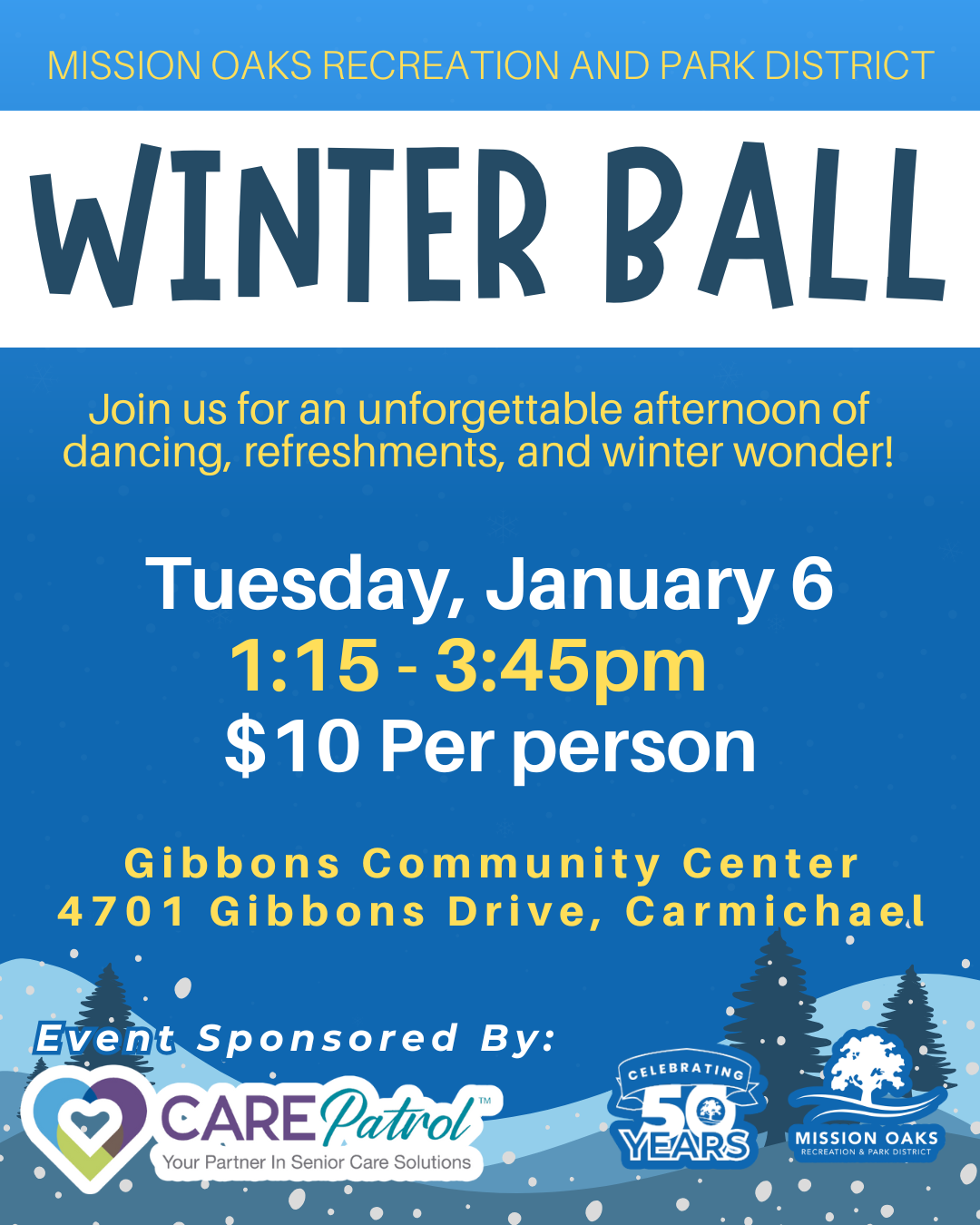 Winter Ball at Gibbons Community Center, Jan 6, 1:15-3:45pm, $10. Sponsored by Care Patrol.
