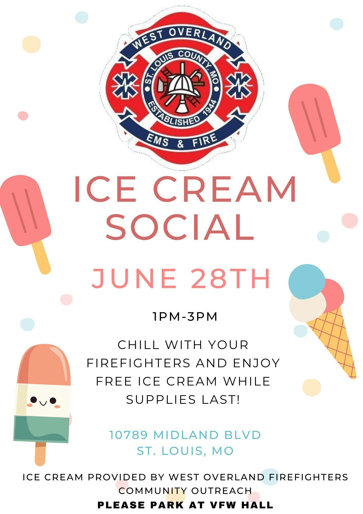 "Ice Cream Social on June 28th, 1-3 PM at 10789 Midland Blvd, St. Louis. Free ice cream with firefighters. Park at VFW Hall."