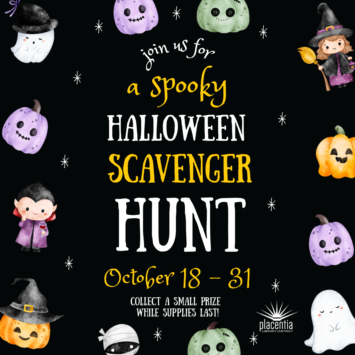 Join the spooky Halloween scavenger hunt from October 18-31! Collect a small prize while supplies last!