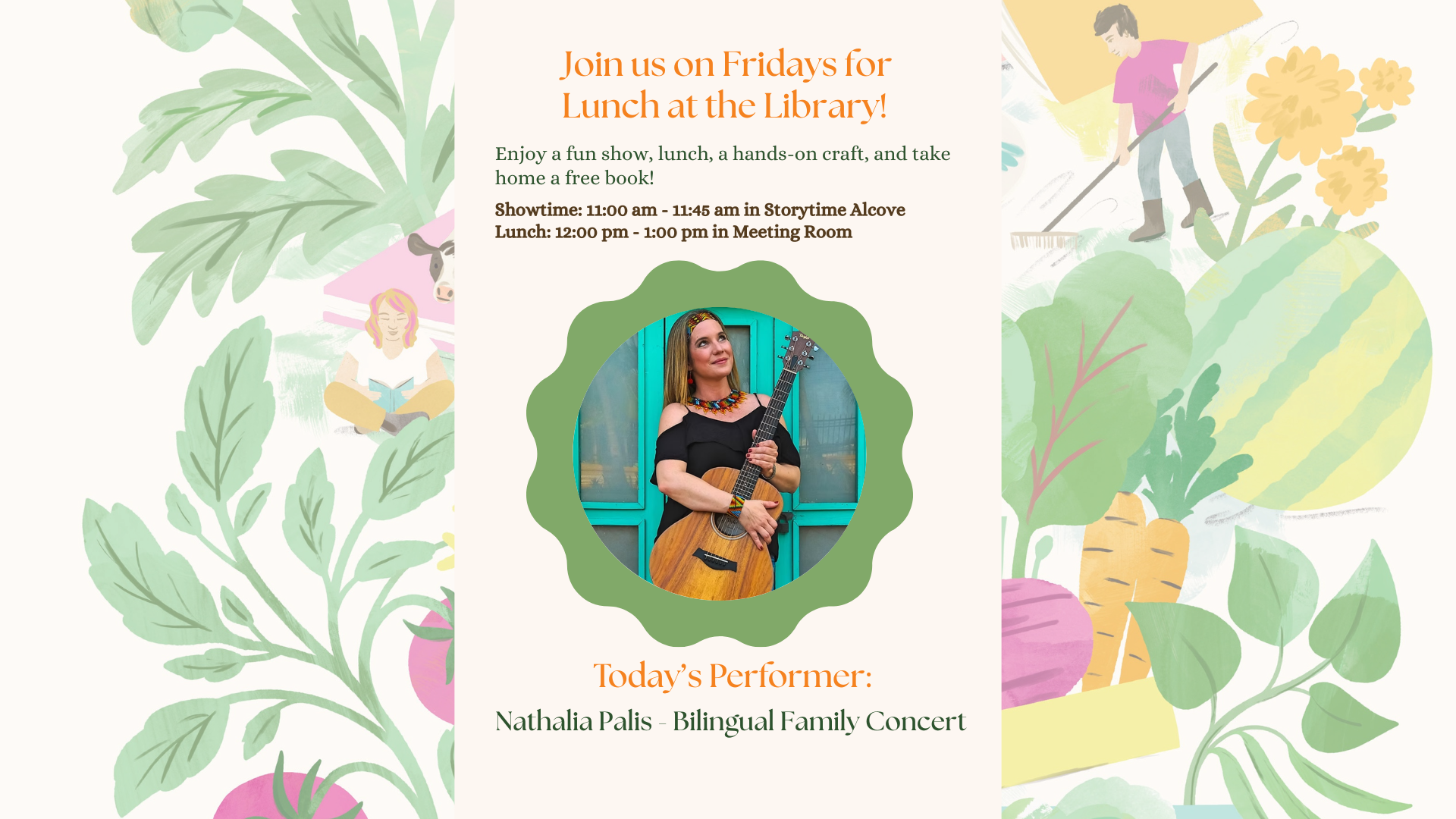 Fridays at the library: enjoy a show, lunch, crafts, and a free book! Today's performer is Nathalia Palis.