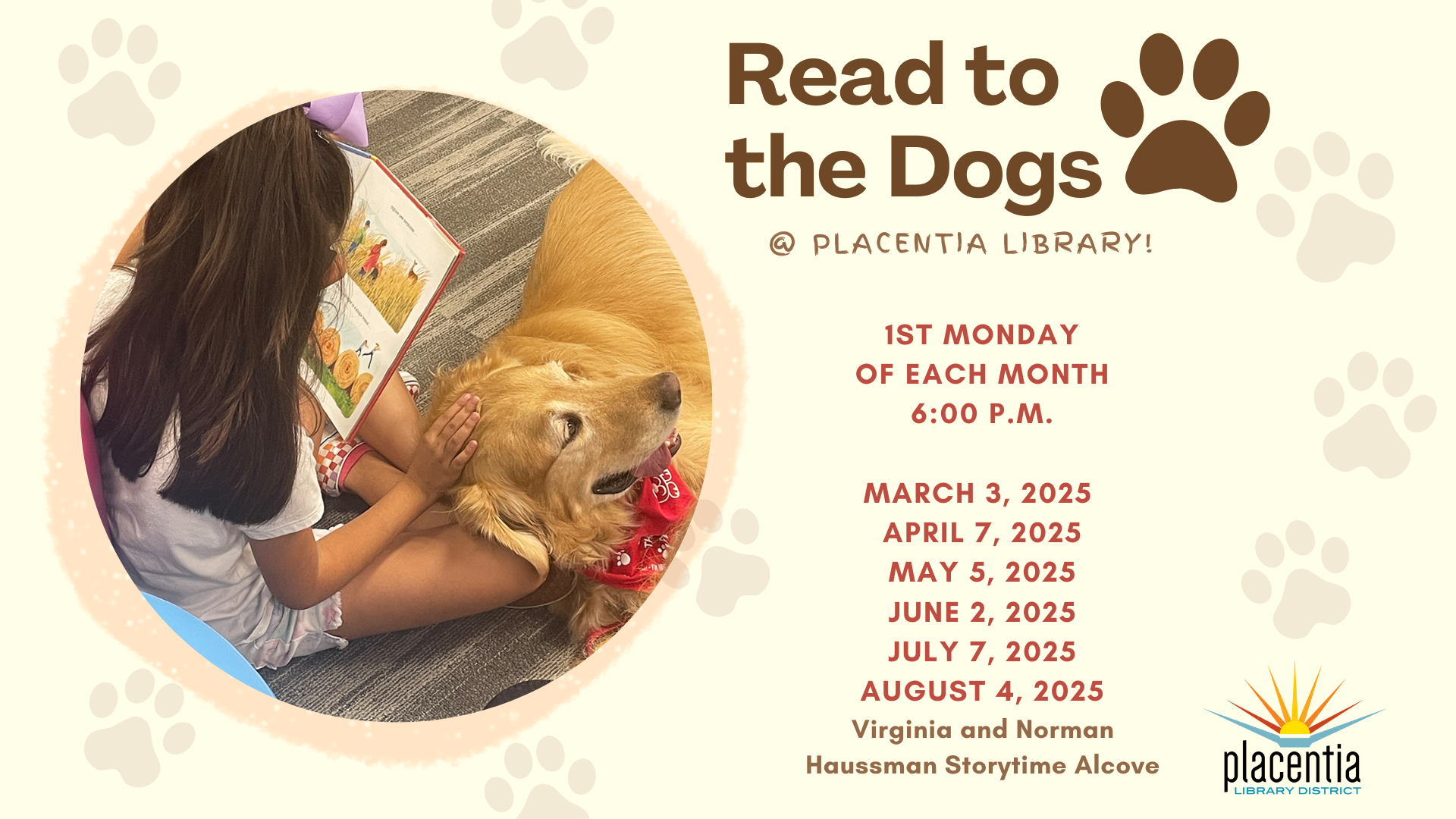 A girl reads to a Golden Retriever at Placentia Library's "Read to the Dogs" event, held monthly at 6 PM. Dates listed from March to August 2025.