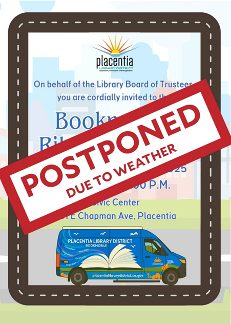 Event postponed due to weather. Bookmobile Ribbon Cutting at Placentia Civic Center.