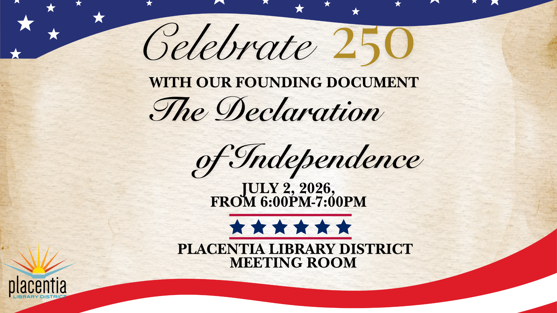 Event to celebrate the 250th anniversary of the Declaration of Independence on July 2, 2026, at Placentia Library District.