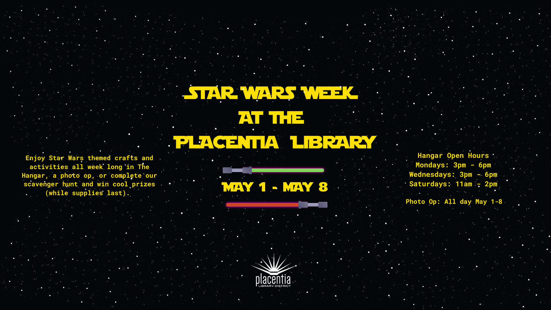 Star Wars Week at Placentia Library, May 1-8. Crafts, activities, scavenger hunt, photo ops. Hangar open Mon, Wed, Sat.