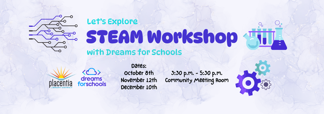 Promotional graphic for a STEAM workshop by Dreams for Schools on Oct 8, Nov 12, and Dec 10 at the Community Meeting Room.