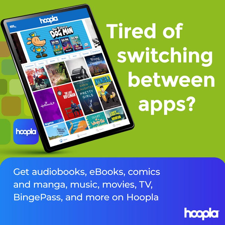Tablet with Hoopla app, offering books, comics, music, movies, on green background with text: "Tired of switching between apps?"