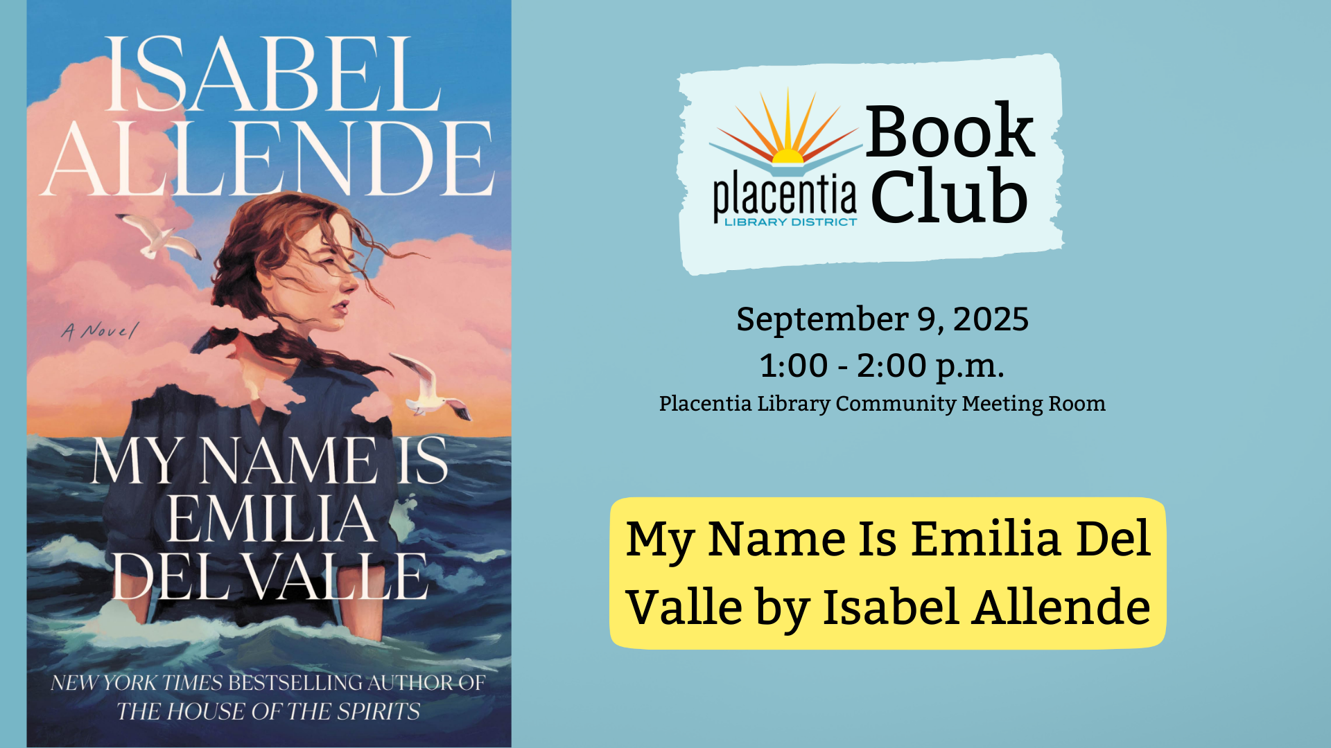Book Club event for "My Name Is Emilia Del Valle" by Isabel Allende on September 9, 2025, at Placentia Library.