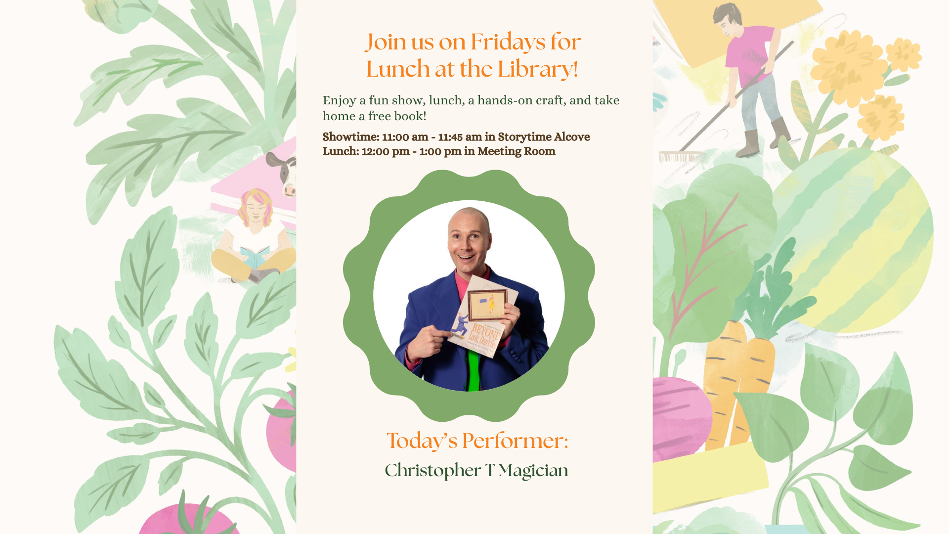Join us Fridays for lunch and a show at the library! Featuring magician Christopher T. Magician, crafts, and free books.
