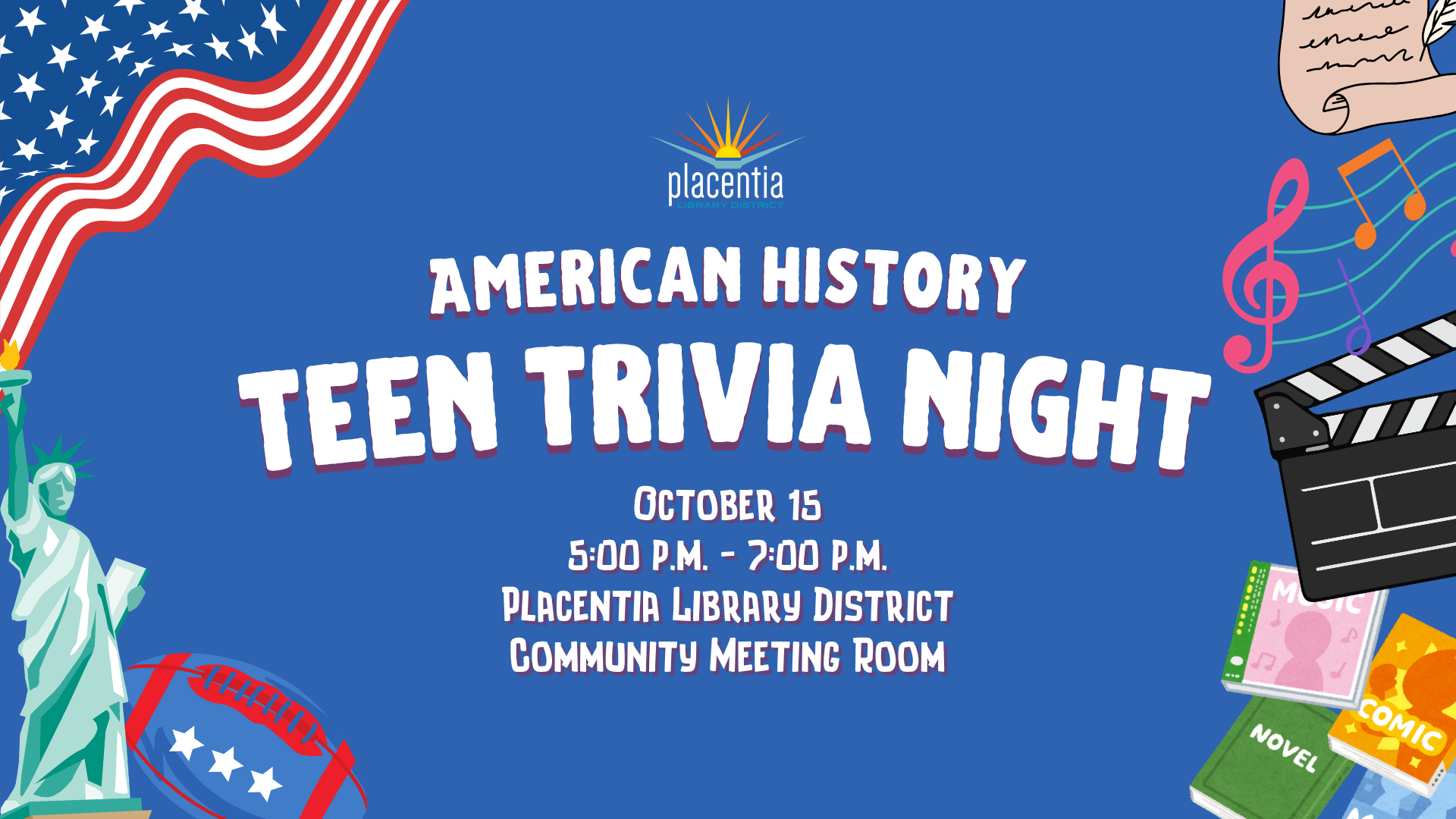 Join the Placenta Library for Teen Trivia Night on October 15, 5-7 PM. Test your American history knowledge!