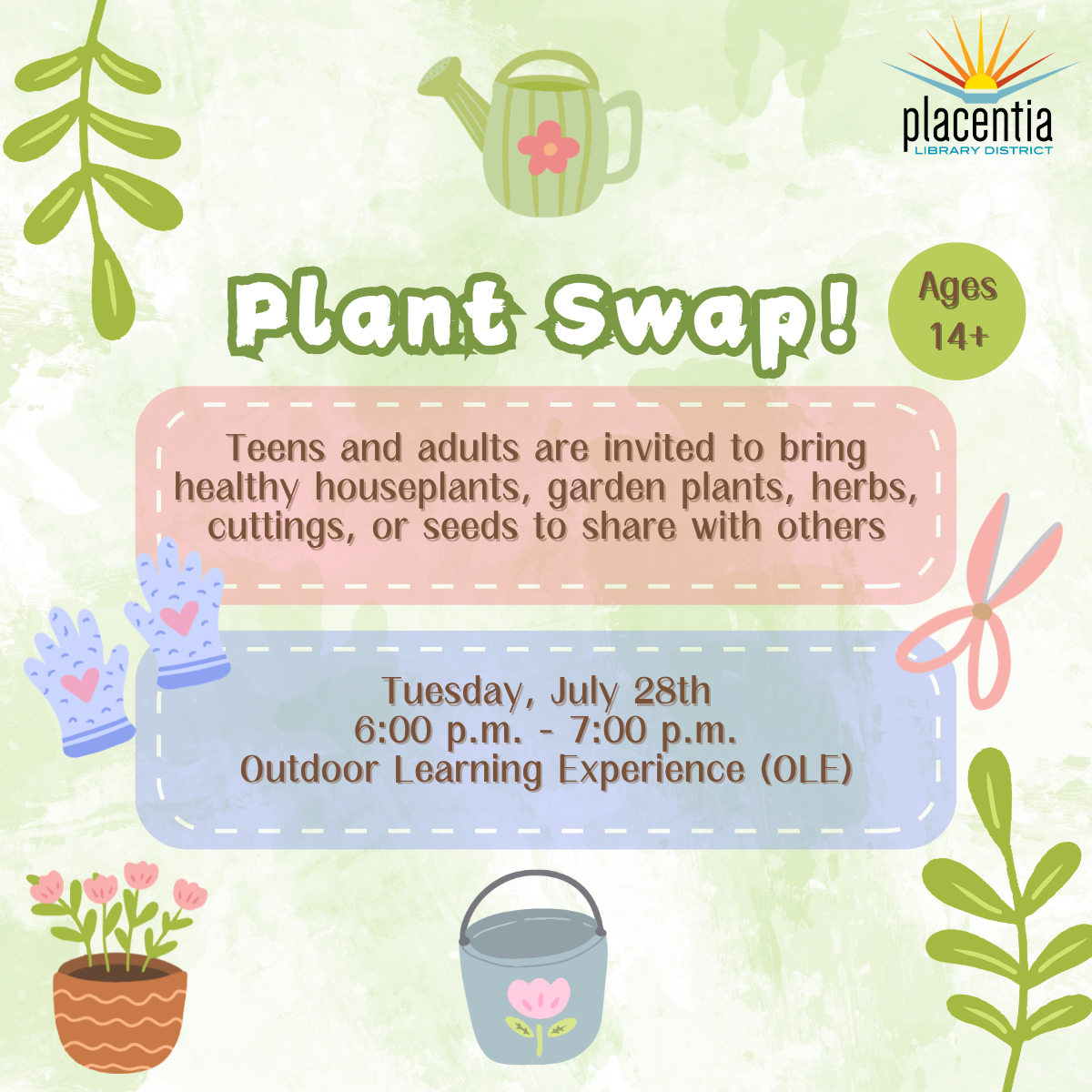 A "Plant Swap" event for teens and adults on July 28th, 6-7 PM, at the Placentia Library. Bring plants, herbs, or seeds to share!