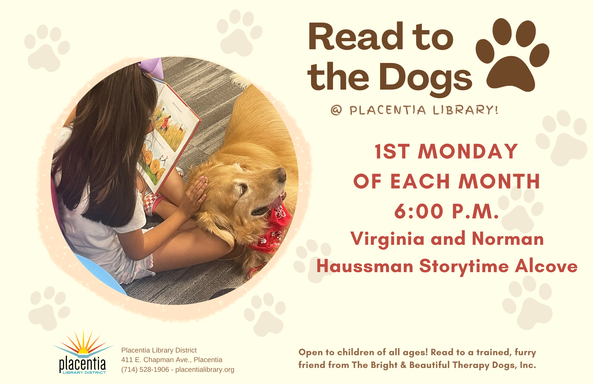 Event at Placentia Library: "Read to the Dogs" every 1st Monday at 6 PM, encouraging children to read to therapy dogs.