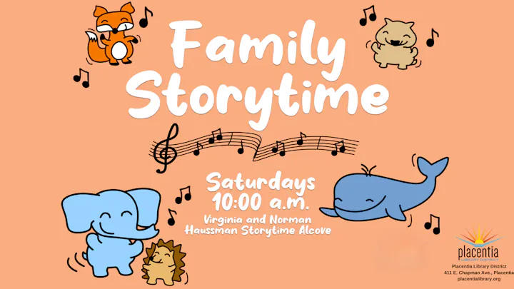 Family Storytime poster with animals and musical notes; Saturdays, 10:00 a.m. at Placentia Library.