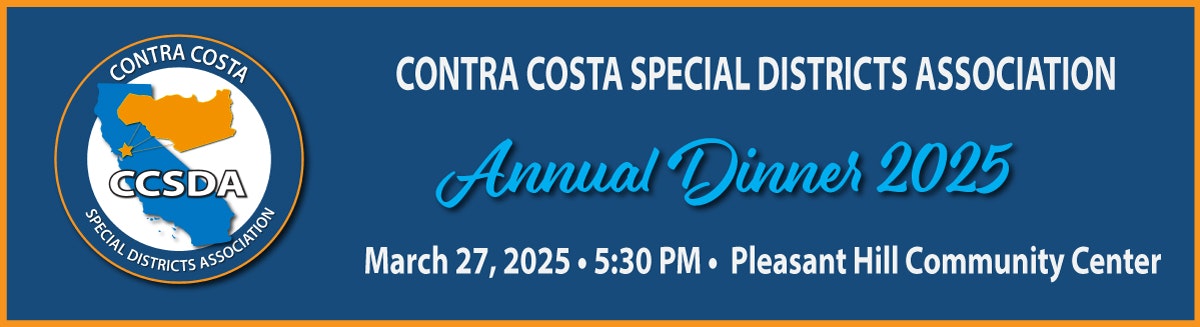 Contra Costa Special Districts Association Annual Dinner, March 27, 2025, 5:30 PM, Pleasant Hill Community Center.
