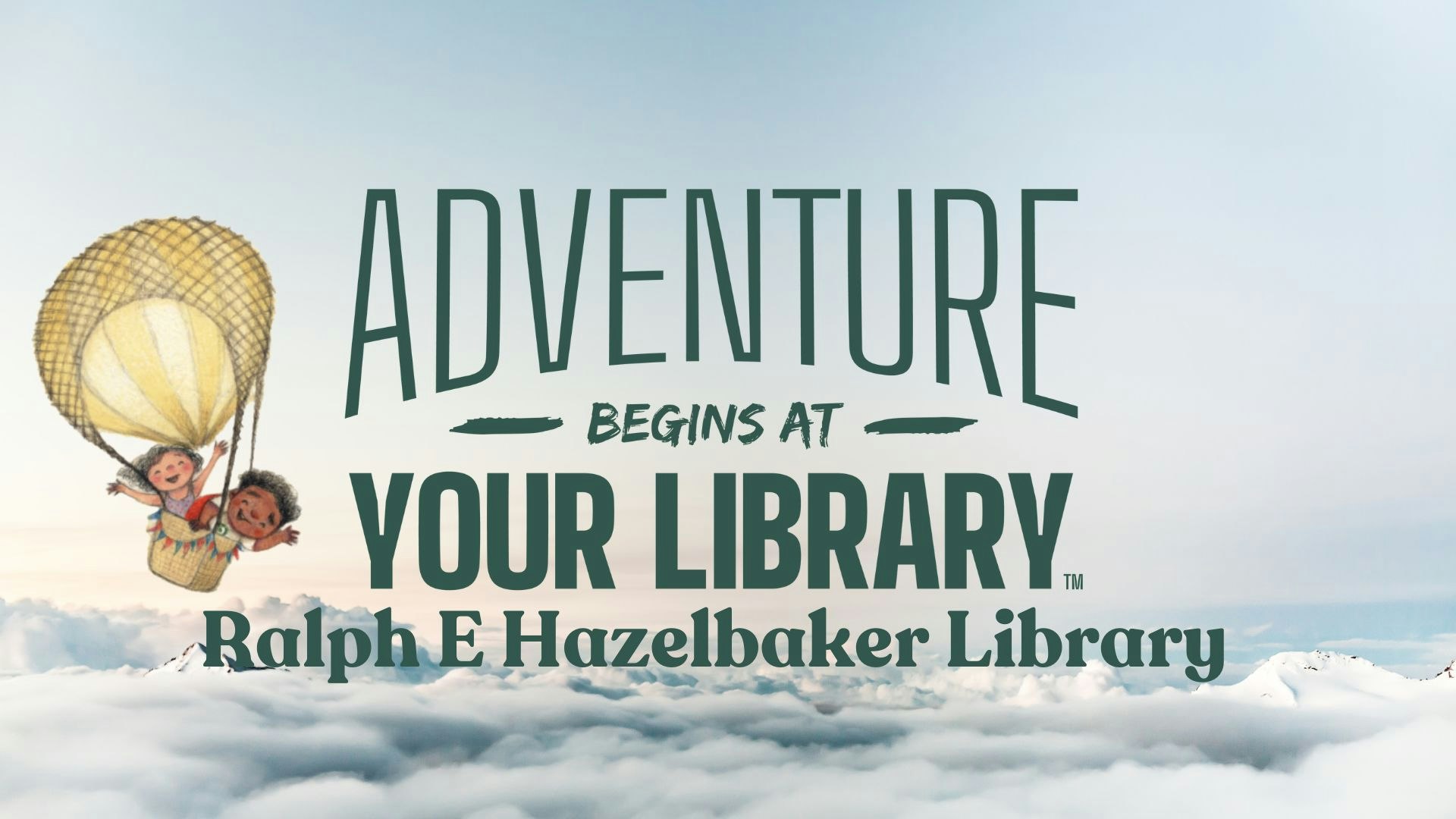 Text "ADVENTURE BEGINS AT YOUR LIBRARY" with a hot air balloon carrying kids above clouds.