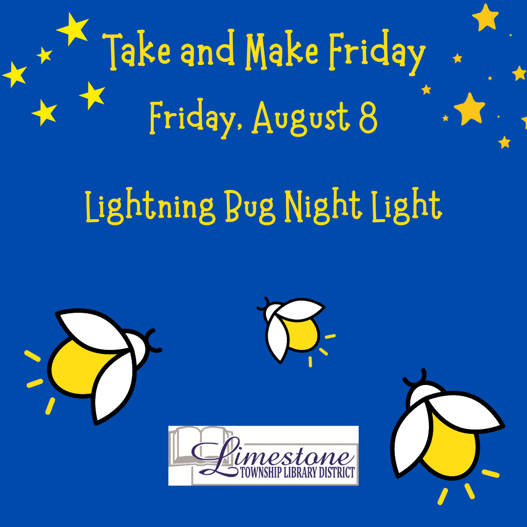 Event flyer: "Take and Make Friday, August 8 - Lightning Bug Night Light" with stars and bugs, Limestone Township Library District.