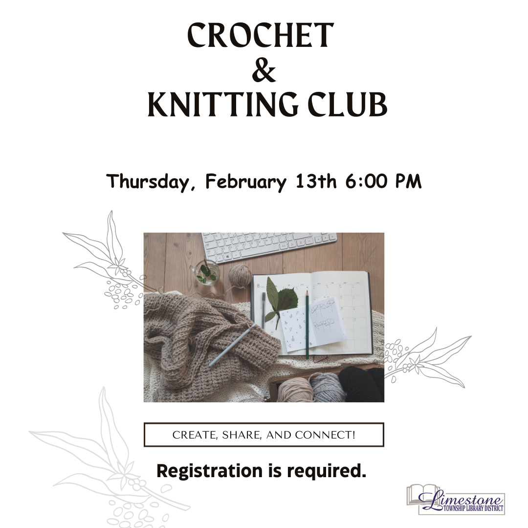 Crochet & Knitting Club on Thursday, February 13th at 6:00 PM. Registration required.