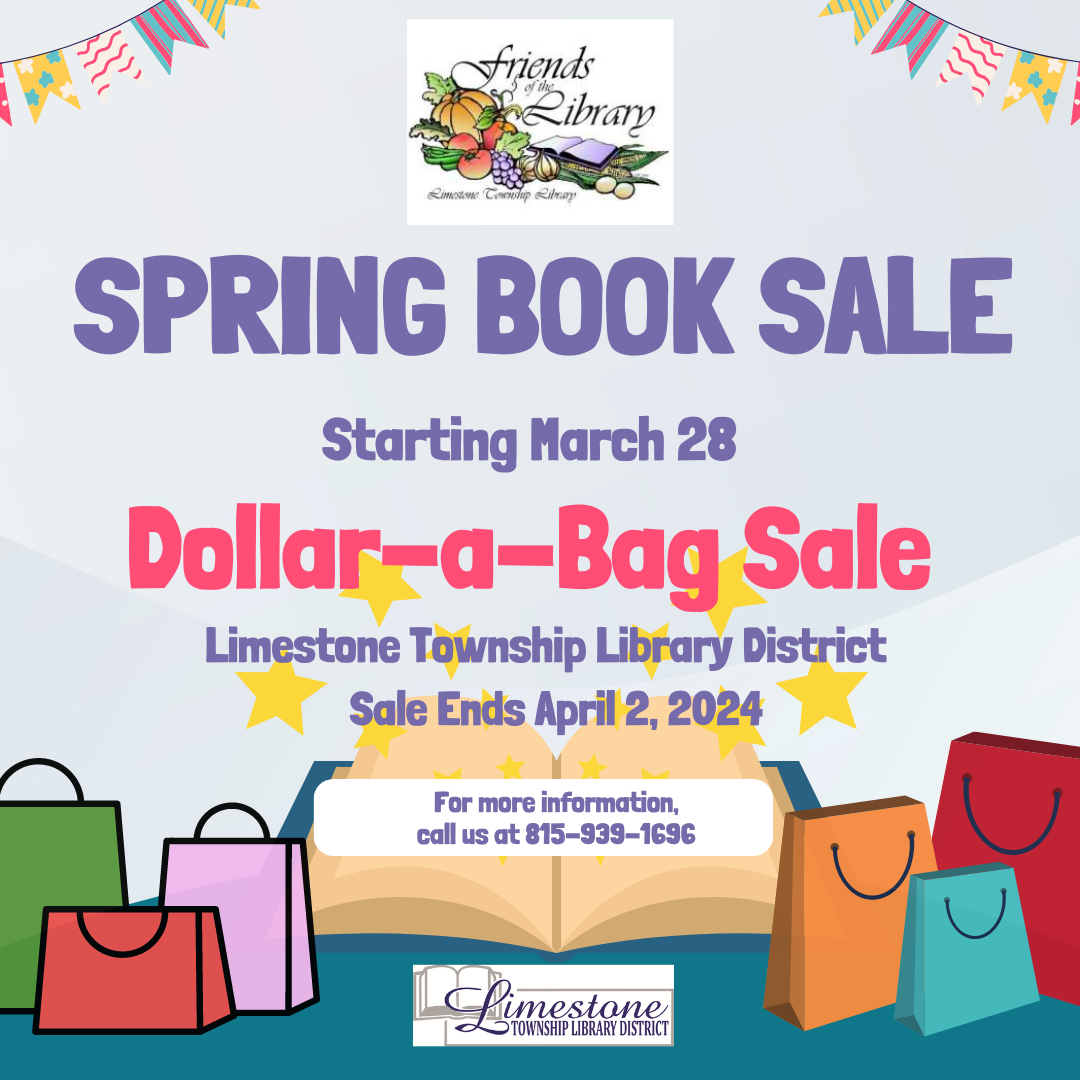Flyer for a Spring Book Sale starting March 28 with a Dollar-a-Bag Sale at Limestone Township Library District, ending April 2, 2024.