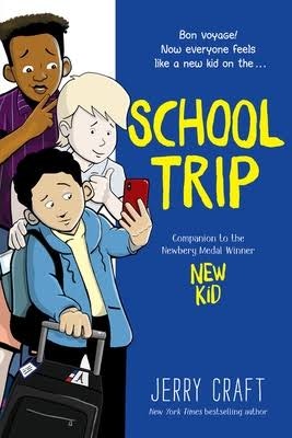 Three kids with luggage, one taking a selfie. Book cover: "School Trip" by Jerry Craft. Companion to "New Kid."