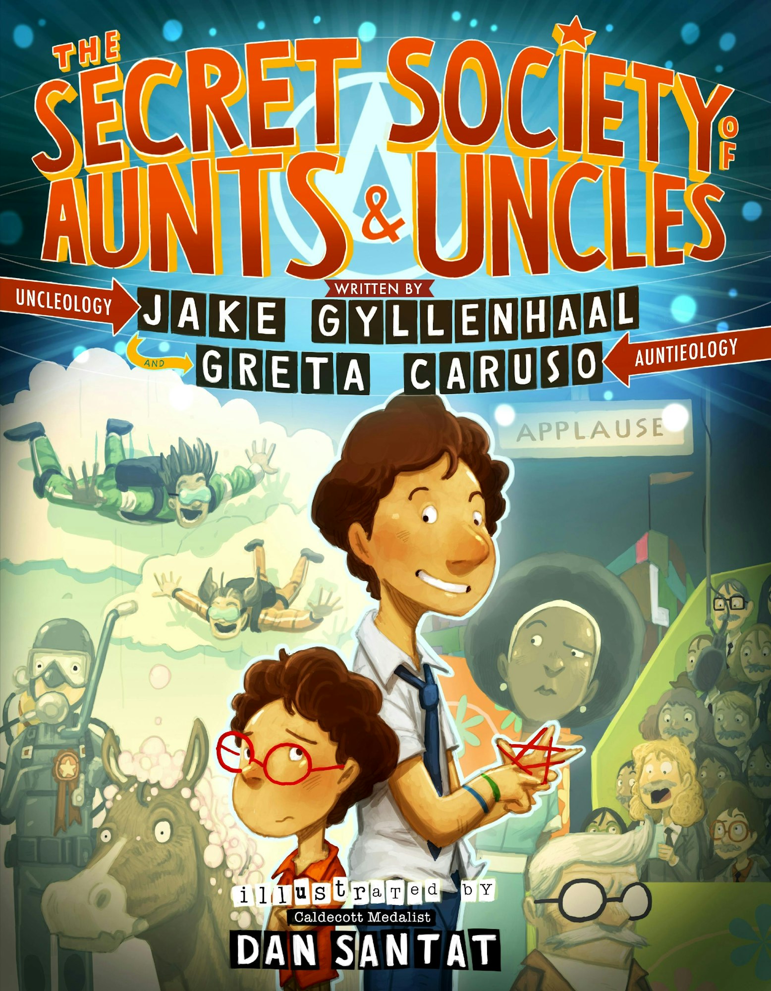 Cover of "The Secret Society of Aunts & Uncles" by Jake Gyllenhaal & Greta Caruso, illustrated by Dan Santat. Cartoon characters featured.