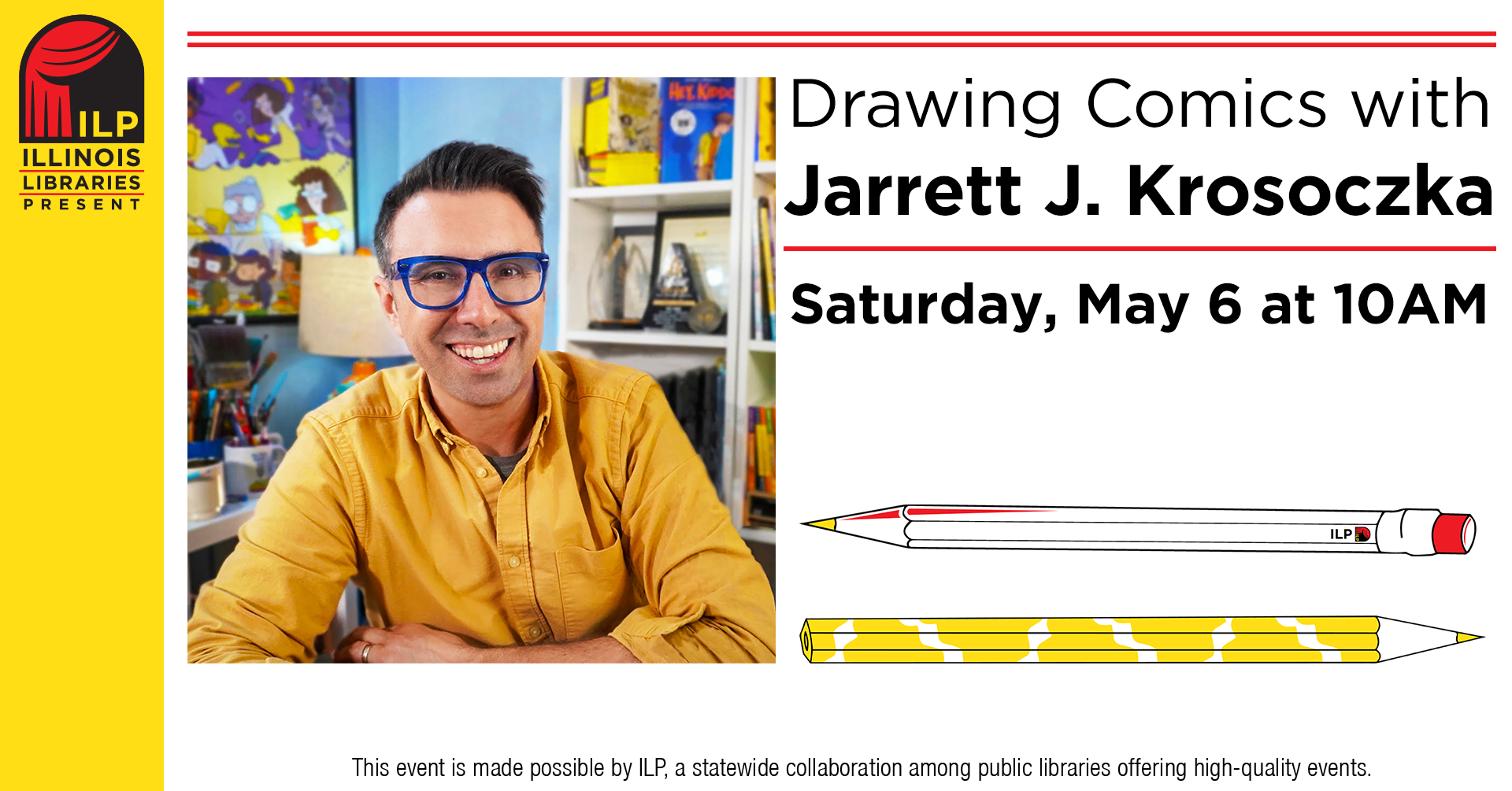 Event poster for "Drawing Comics with Jarrett J. Krosoczka" on Saturday, May 6 at 10AM, hosted by Illinois Libraries Present.