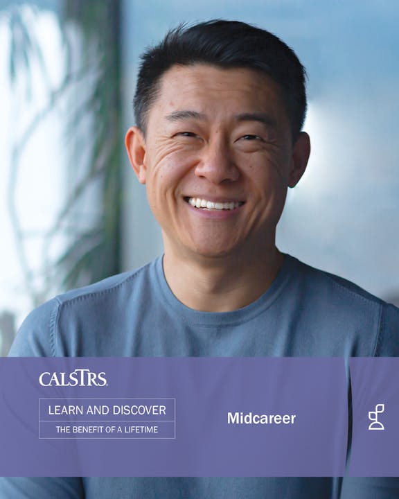 A smiling man with text promoting CalSTRS benefits for individuals at midcareer stages.