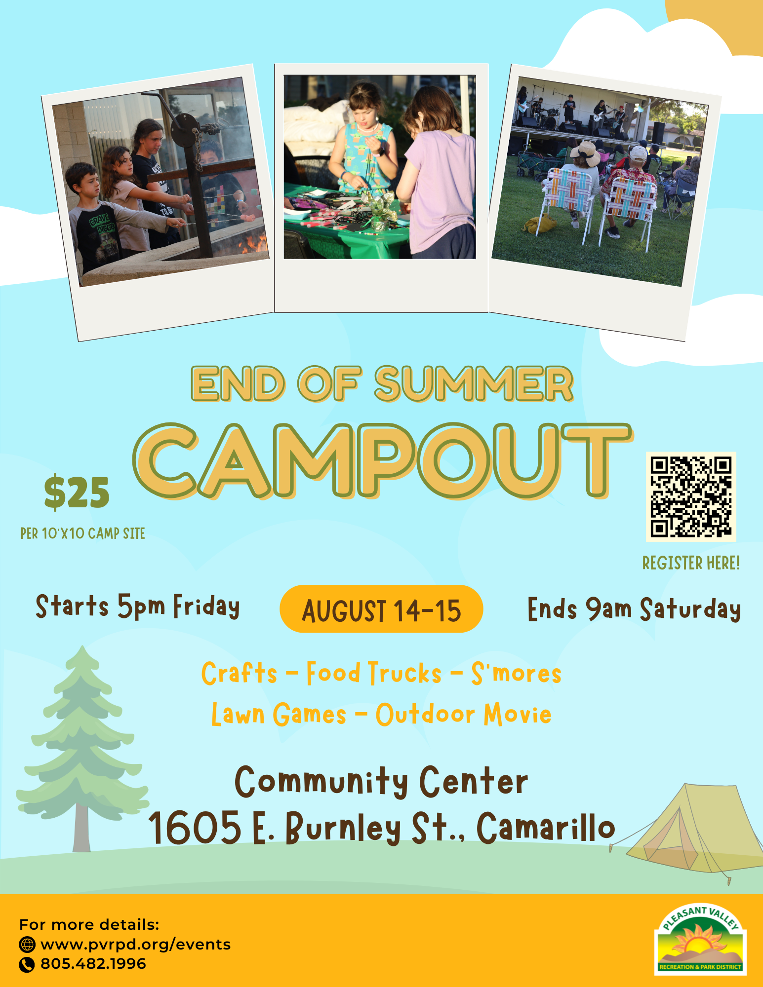 End of Summer Campout: Aug 14-15, 5pm Fri to 9am Sat. $25 per site. Crafts, food trucks, games, outdoor movie at Camarillo Community Center.