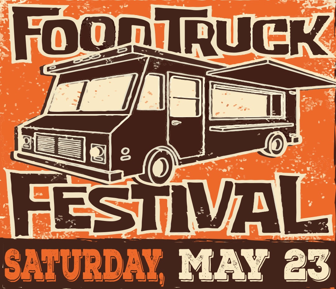 Food Truck Festival, Saturday, May 23