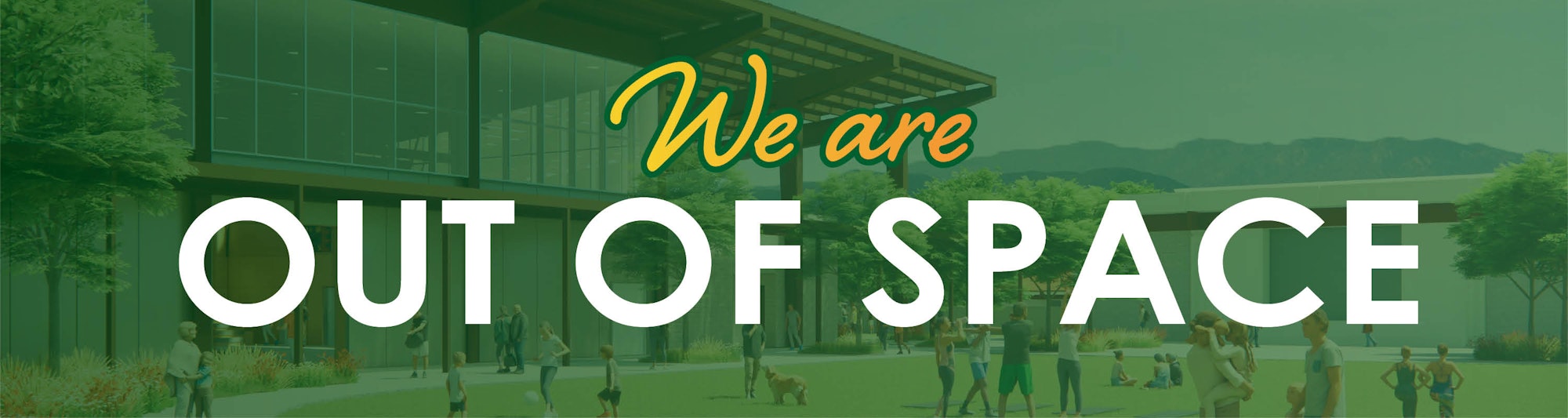 The image features a bold message: "We are OUT OF SPACE," set against a backdrop of a vibrant outdoor scene with people.