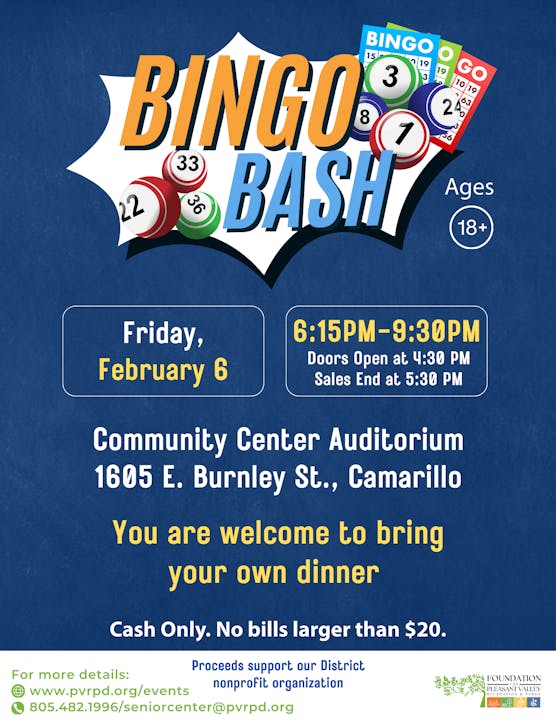 Join the Bingo Bash on Feb 6, 6:15-9:30 PM at Community Center, Camarillo. Bring dinner. Cash only, no bills over $20.