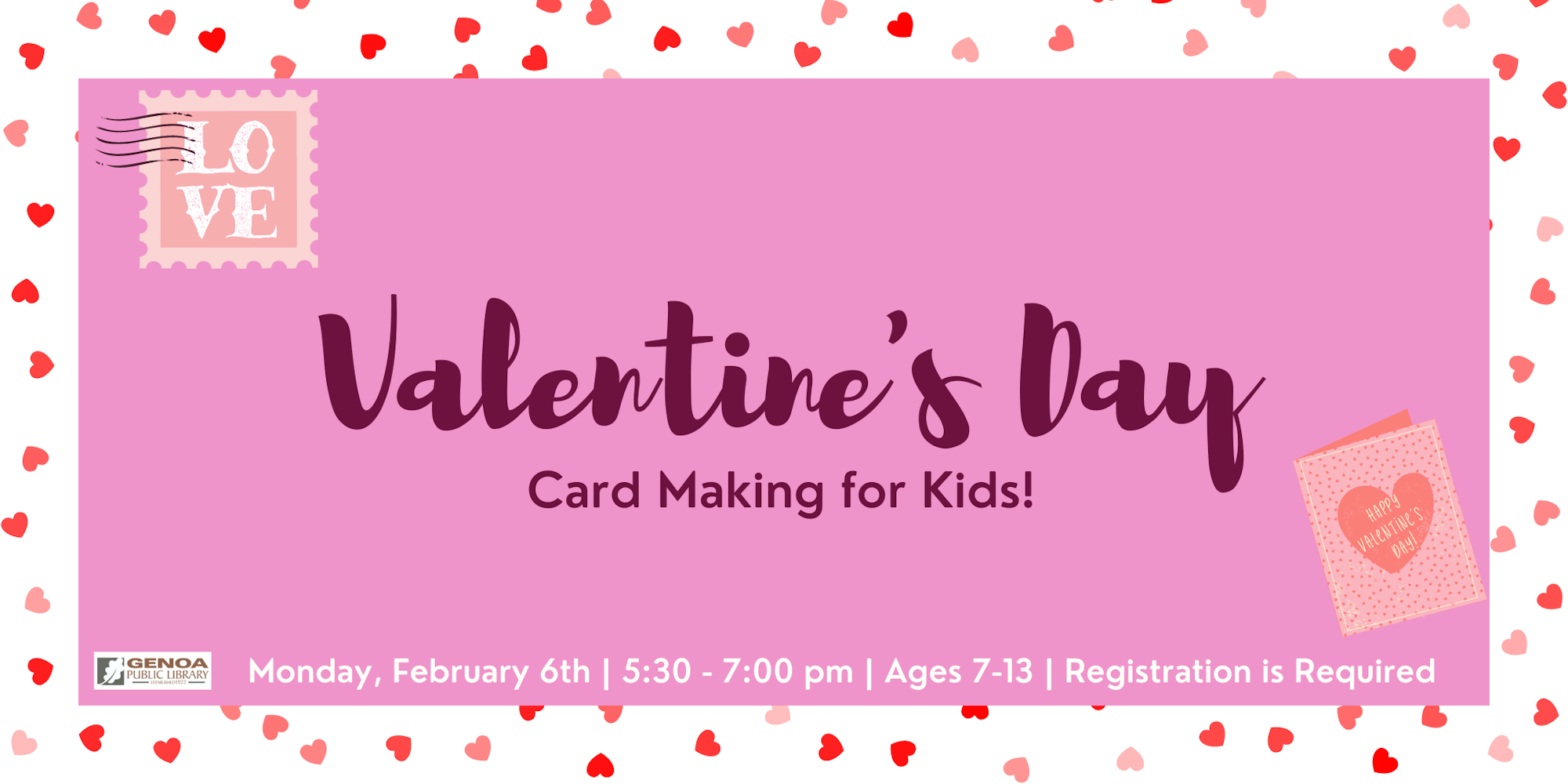Valentine's Day card-making event for kids on February 6th, 5:30-7:00 PM, ages 7-13. Registration required.