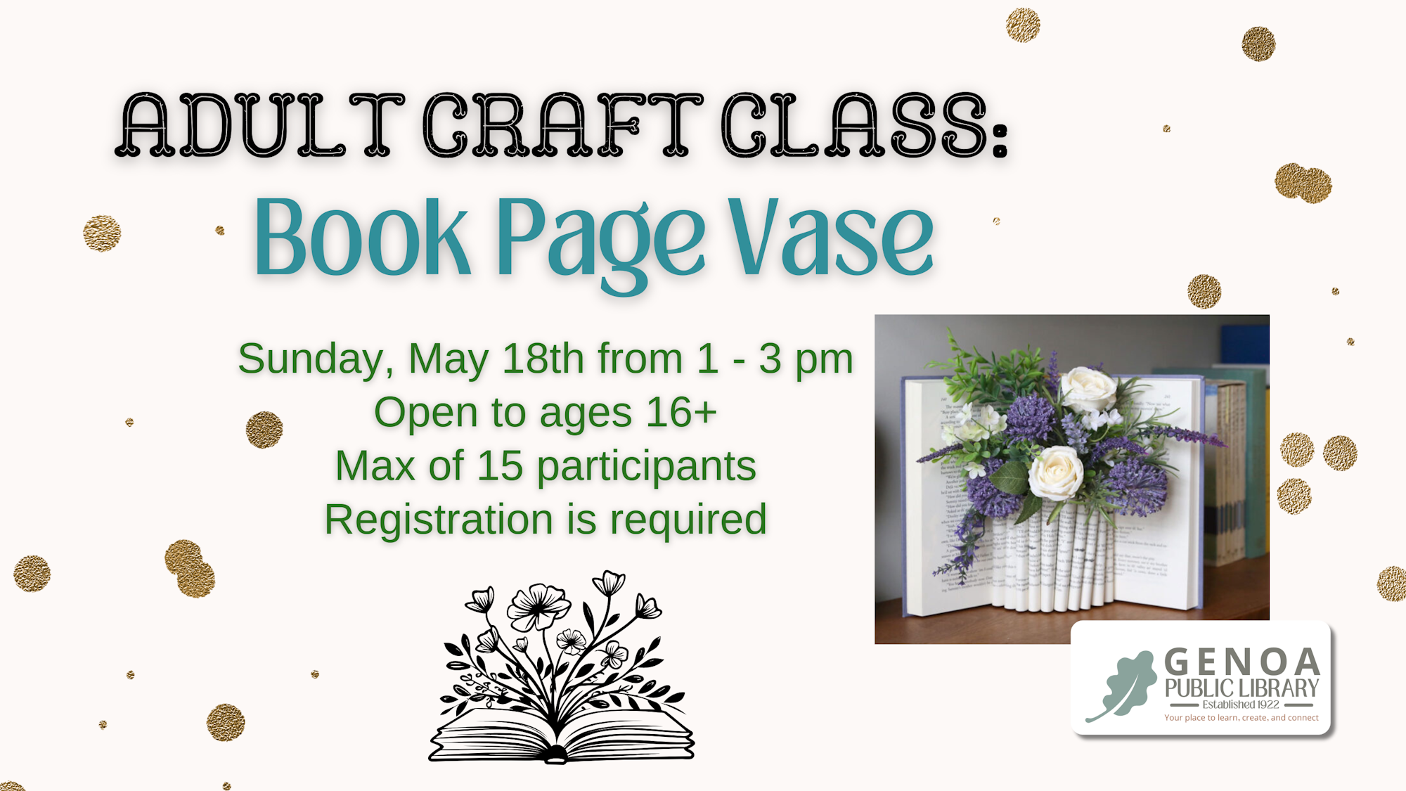 Adult craft class: Book Page Vase on May 18, 1-3 pm, at Genoa Public Library. Ages 16+, 15 max, registration required.