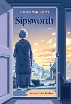 Book cover: "Sipsworth" by Simon Van Booy. Shows a person facing a street scene from an open door, with a quote by Ann Patchett.
